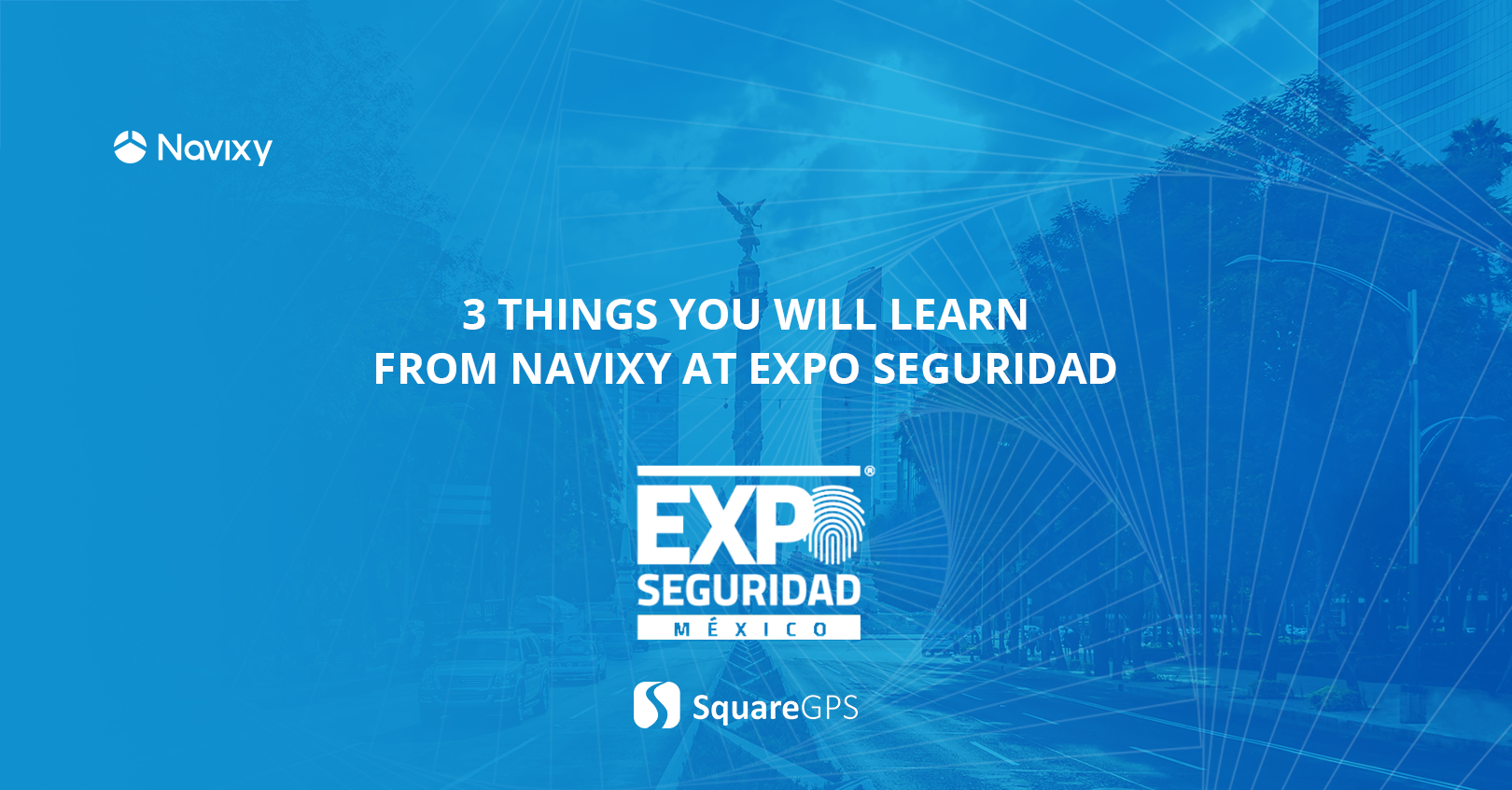 3 things to learn from Navixy at Expo Seguridad Mexico 2022: Cold chain, video telematics, and vehicle recovery