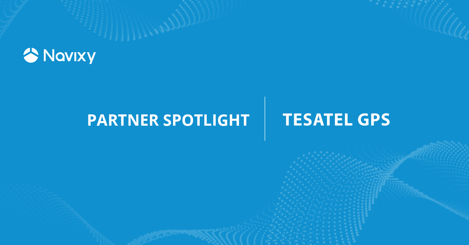 Partner Spotlight: Tesatel GPS
