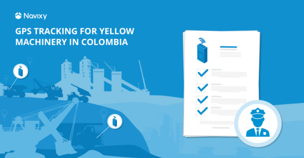 GPS tracking for yellow machinery in Colombia