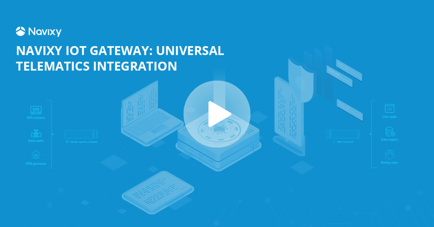 Next-level telematics integration: discover benefits of Navixy IoT Gateway