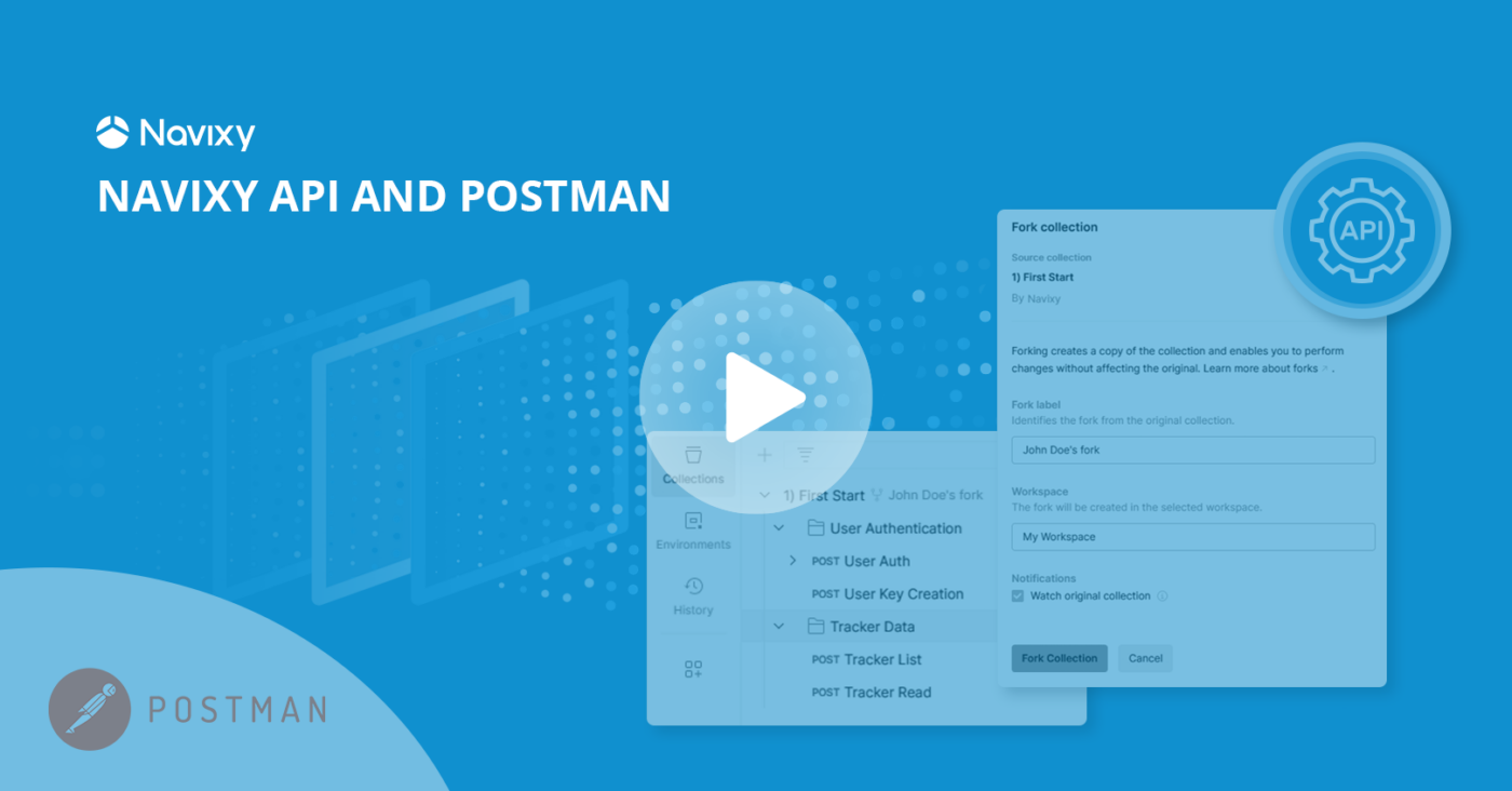 Streamline development with Navixy API and Postman