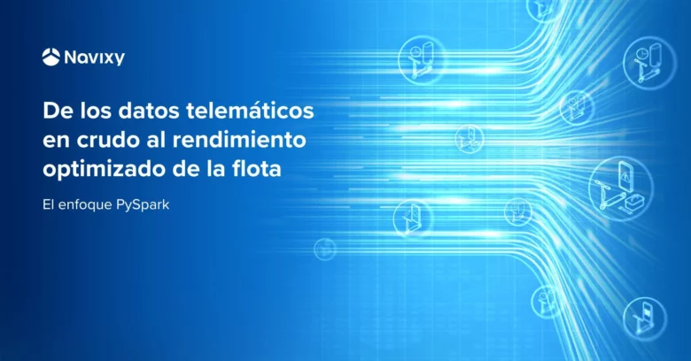 De los datos telemáticos en crudo al rendimiento optimizado de la flota el enfoque PySpark